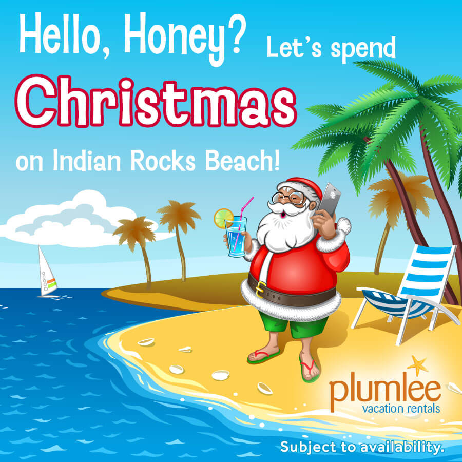 Cartoon of Santa at the beach with text saying: "Hello, Honey? Let's Spend Christmas in Indian Rocks Beach!"