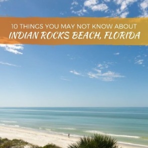 10 Things You May Not Know About Indian Rocks Beach blog post | Plumlee Gulf Beach Vacation Rentals in Indian Rocks Beach and Indian Shores, Florida
