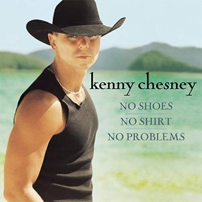 Kenny Chesney No Shoes, No Shirt, No Problem Album Cover | Plumlee Indian Rocks Beach Vacation Rentals