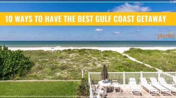 10 Ways to Have the Best Gulf Coast Getaway