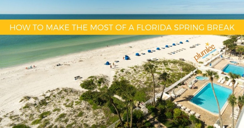 How to Make the Most of a Florida Spring Break | Plumlee Vacation Rentals