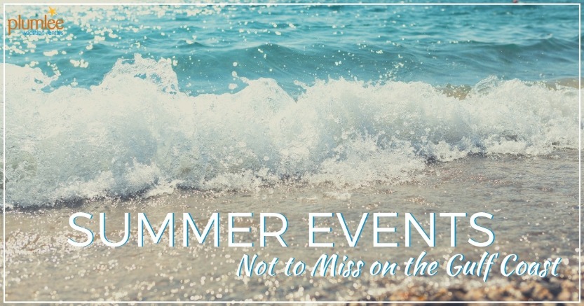 Summer Events Not to Miss on the Gulf Coast | Plumlee Vacation Rentals
