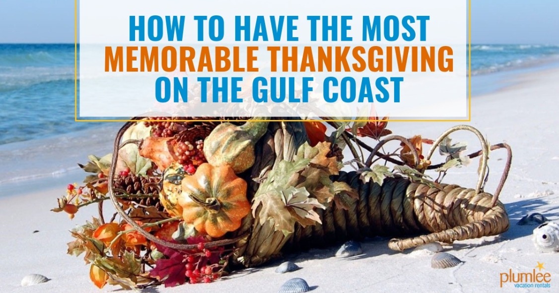 How to Have the Most Memorable Thanksgiving on the Gulf Coast | Plumlee Realty