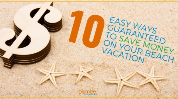 Easy Ways to Save Money on a Beach Vacation | Plumlee Indian Rocks Beach Vacation Rentals