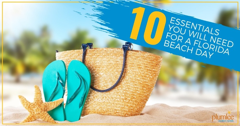 10 Essentials You Will Need for a Florida Beach Day | Plumlee Vacation Rentals