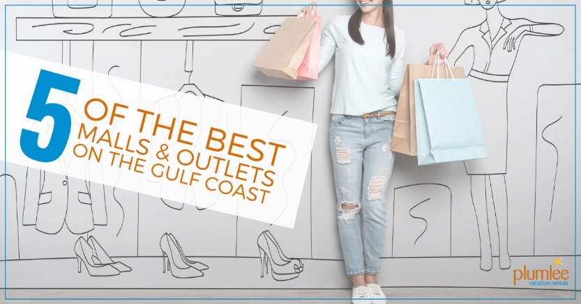 5 of the Best Malls and Outlets on the Gulf Coast | Plumlee Vacation Rentals