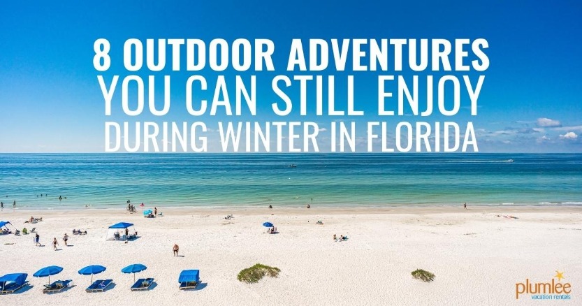 8 Outdoor Adventures You Can Still Enjoy During Winter in Florida