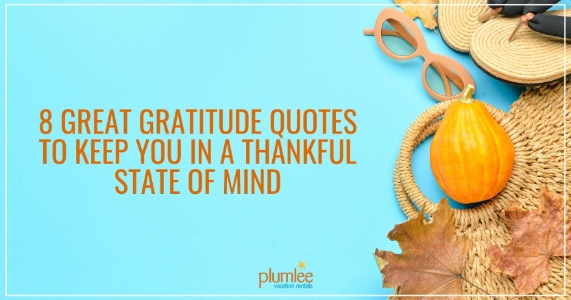 8 Great Gratitude Quotes to Keep You in a Thankful State of Mind
