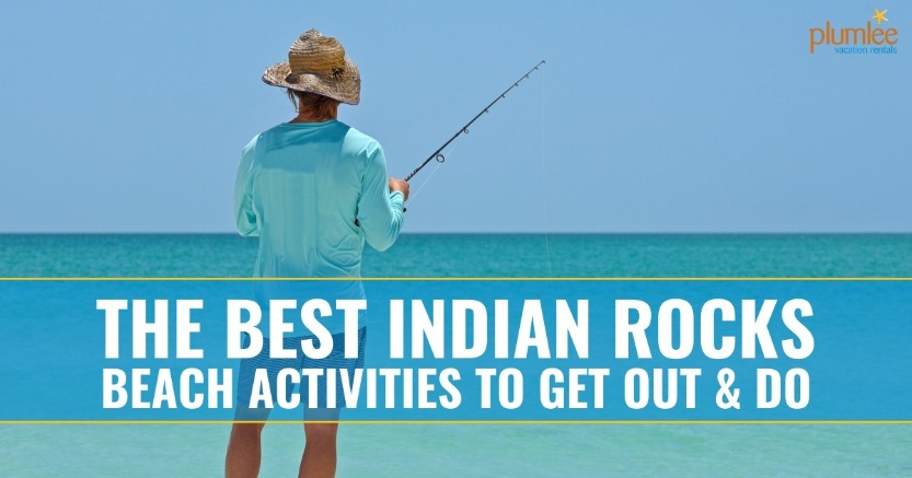 The Best Indian Rocks Beach Activities To Get Out and Do