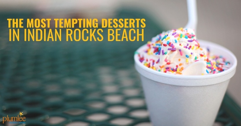 The Most Tempting Desserts in Indian Rocks Beach