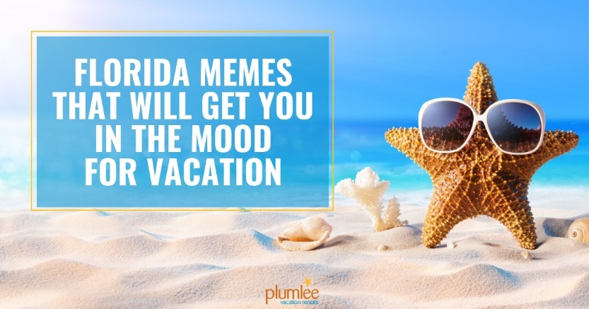 Florida Memes That Will Get You in the Mood for Vacation