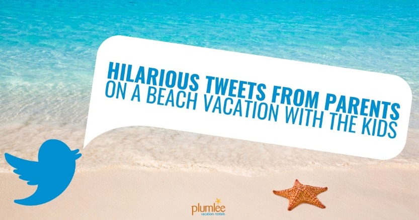 Hilarious Tweets from Parents on a Beach Vacation with the Kids