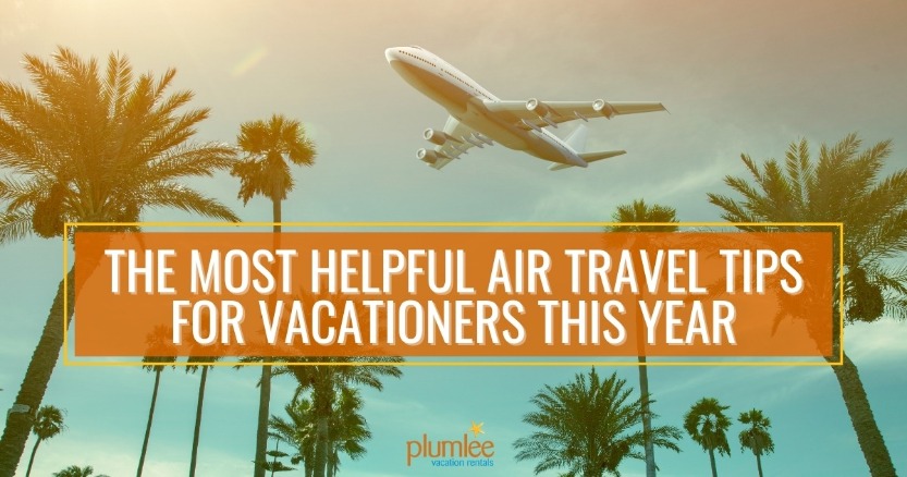 The Most Helpful Air Travel Tips for Vacationers This Year