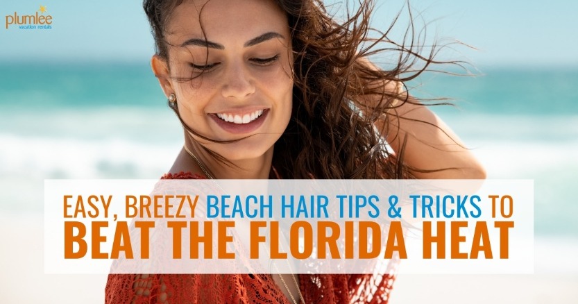 Easy, Breezy Beach Hair Tips and Tricks to Beat the Florida Heat