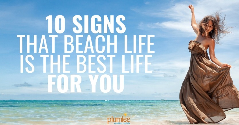 10 Signs That Beach Life is the Best Life for You