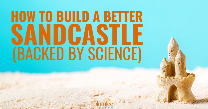 How to Build a Better Sandcastle (Backed by Science)