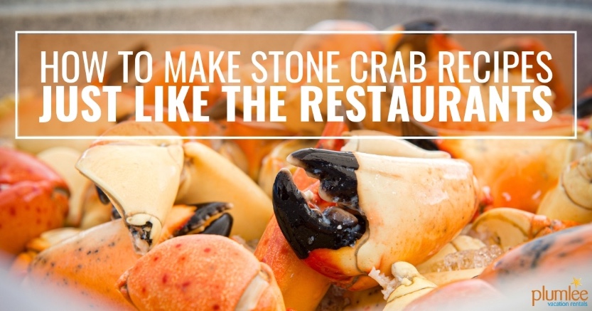 How to Make Stone Crab Recipes Just Like the Restaurants