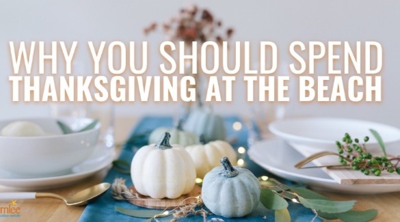 Why You Should Spend Thanksgiving at the Beach | Plumlee Indian Rocks Beach Vacation Rentals
