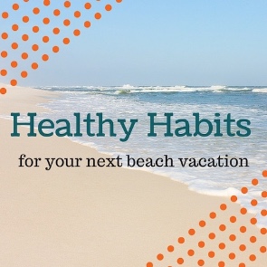 Cultivate Healthy Vacation Habits | Plumlee Vacations Indian Rocks Beach Rentals