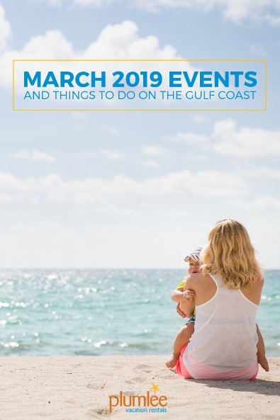 March 2019 Events and Things To Do on the Gulf Coast | Plumlee Vacation Rentals