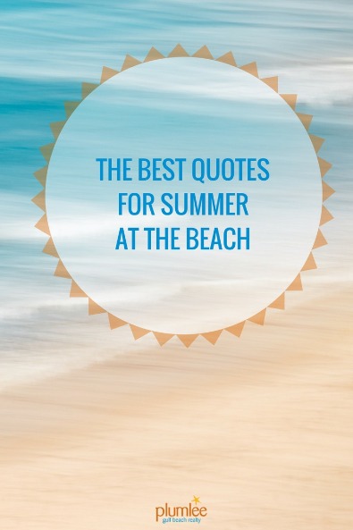 The Best Quotes for Summer at the Beach | Plumlee Vacation Rentals