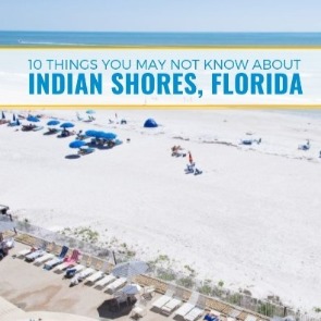 10 Things You May Not Know About Indian Shores blog post | Plumlee Gulf Beach Vacation Rentals in Indian Rocks Beach and Indian Shores, Florida