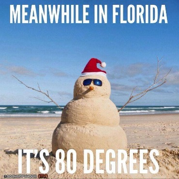 Meanwhile in Florida it's 80 degrees meme | Plumlee Gulf Beach Vacation Rentals