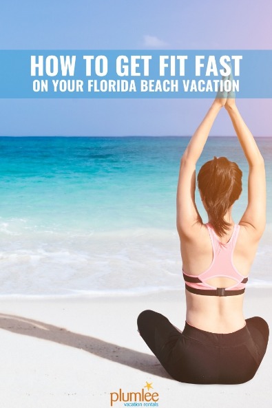 How to Get Fit Fast on Your Florida Beach Vacation