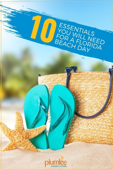 10 Essentials You Will Need for a Florida Beach Day | Plumlee Vacation Rentals