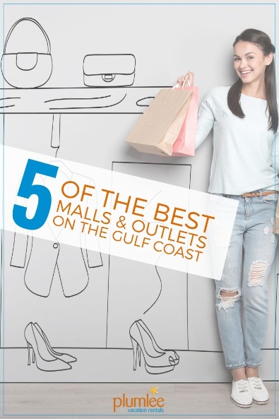 5 of the Best Malls and Outlets on the Gulf Coast | Plumlee Vacation Rentals
