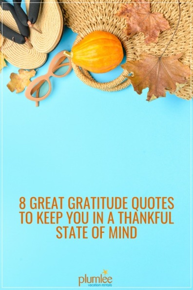 8 Great Gratitude Quotes to Keep You in a Thankful State of Mind