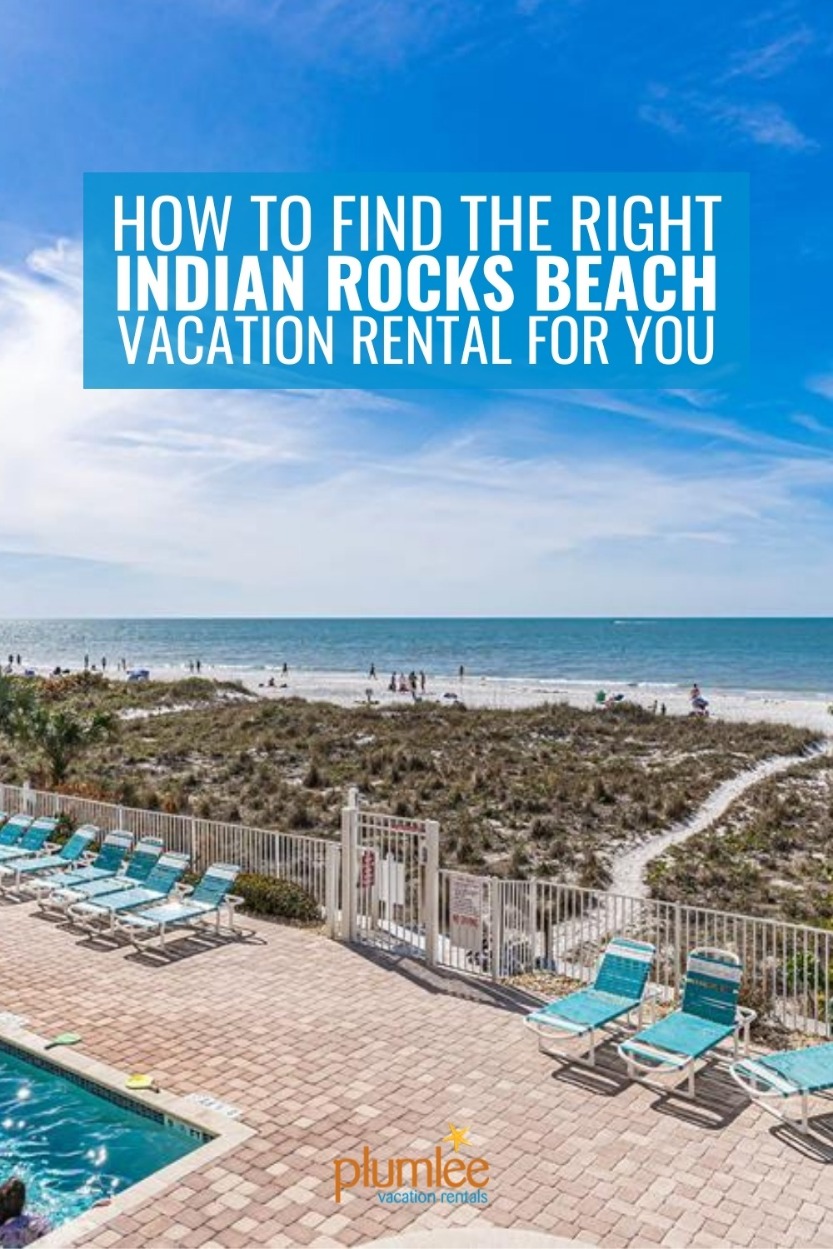 How to Find the Right Indian Rocks Beach Vacation Rental for You