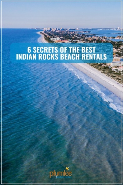 6 Secrets of the Best Indian Rocks Beach Rentals