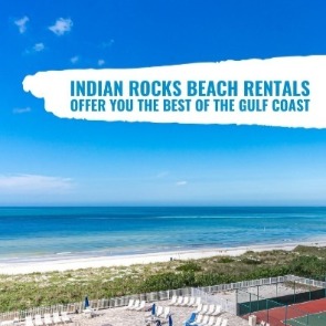 Indian Rocks Beach Rentals & The Best of the Gulf Coast blog post | Plumlee Gulf Beach Vacation Rentals in Indian Rocks Beach and Indian Shores, Florida