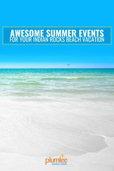 Awesome Summer Events for Your Indian Rocks Beach Vacation