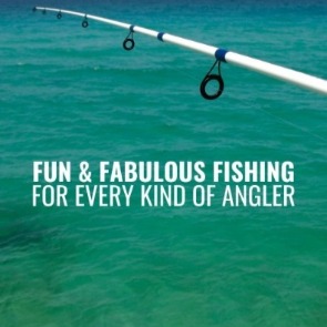 Fun & Fabulous Fishing for Every Kind of Angler