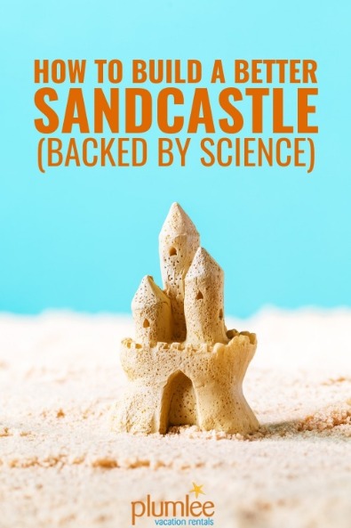 How to Build a Better Sandcastle (Backed by Science)