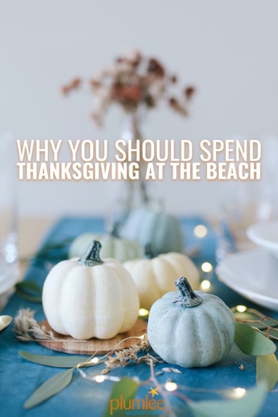 Why You Should Spend Thanksgiving at the Beach