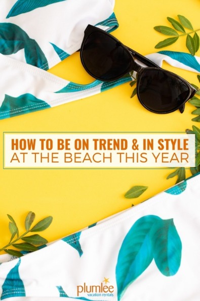 How to Be on Trend and in Style at the Beach This Year