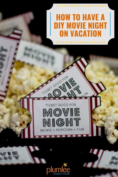 How to Have a DIY Movie Night on Vacation | Plumlee Vacation Rentals