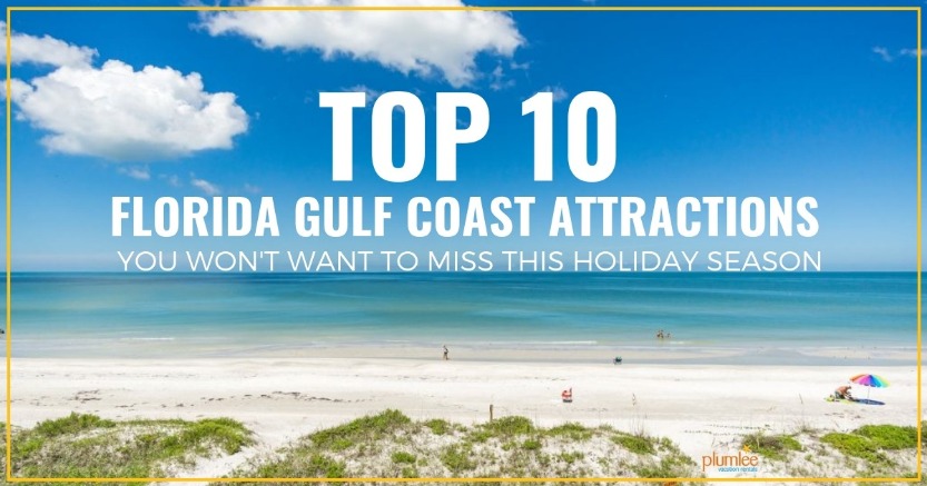 Top 10 Florida Gulf Coast Attractions You Won't Want To Miss This Holiday Season | Plumlee Vacation Rentals